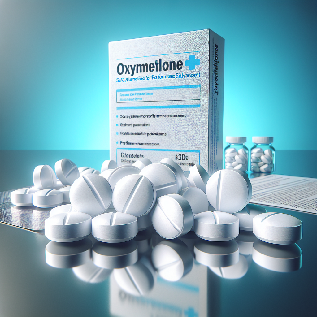 Oxymetholone tablets: safe alternative for performance enhancement